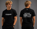 COURAGE | "Nothing Change,If You..."